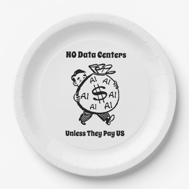 No Data Centres Unless They Pay Us Paper Plate (Front)