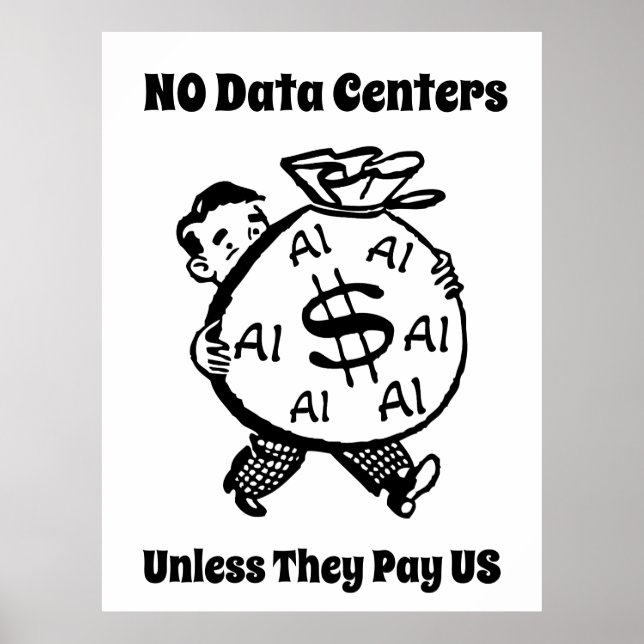 No Data Centres Unless They Pay Us Poster (Front)