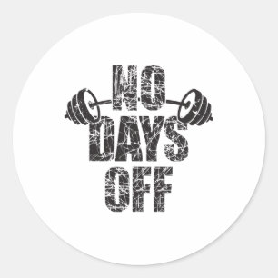 No Days Off Bodybuilder Saying Barbell Bodybuildin Classic Round Sticker