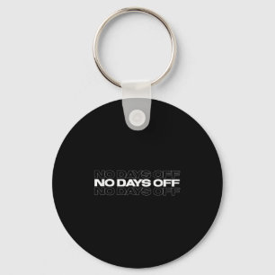 No Days Off Bodybuilding Gift Motivational Quote G Keychain