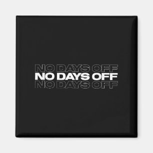 No Days Off Bodybuilding Gift Motivational Quote G Magnet
