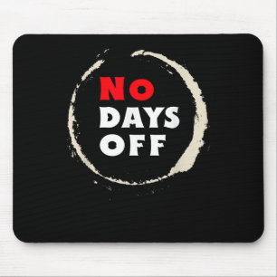 No Days Off. Motivation Sports & Gym . Mouse Pad