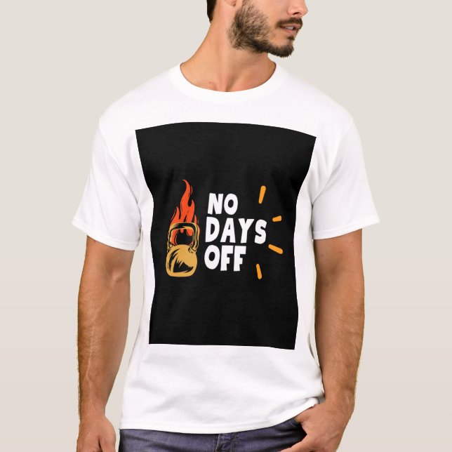 No Days Off – Motivational Fitness Workout Kettleb T-Shirt (Front)