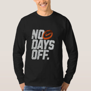 No Days Off Motivational T-Shirt