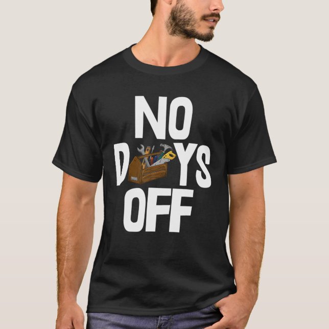 No Days Off Tee S Hardware Tools Kit Tees Men Hamm (Front)