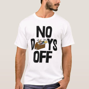 No Days Off Tee S Hardware Tools Kit Tees Men Hamm