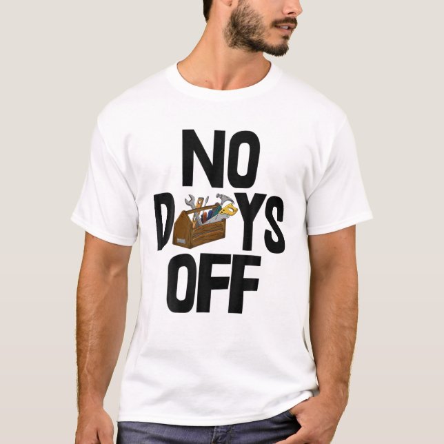 No Days Off Tee S Hardware Tools Kit Tees Men Hamm (Front)