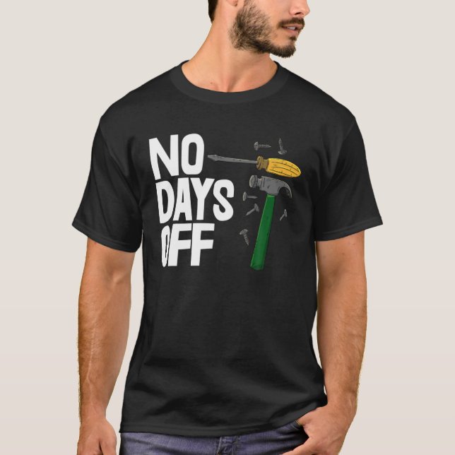 No Days Off Tee S Hardware Tools Kit Tees Men Hamm (Front)