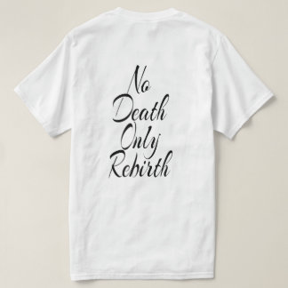 No Death Only Rebirth MENS VALUE T SHIRT