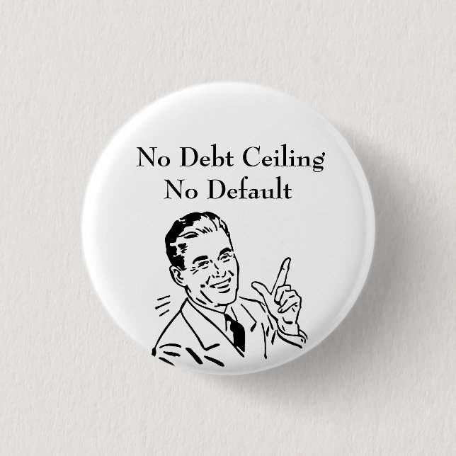 No Debt Ceiling, No Default 1 Inch Round Button (Front)