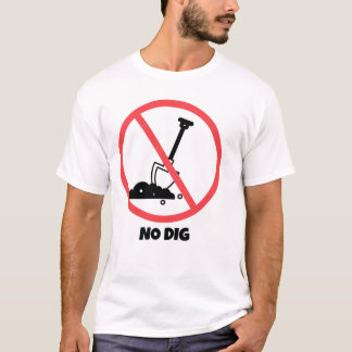 No dig garden T-shirt