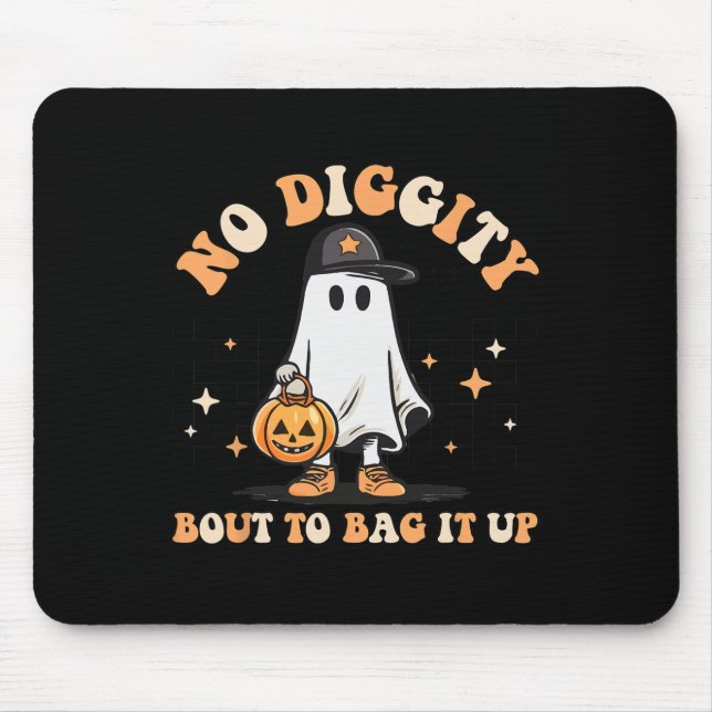 No Diggity Bout To Bag It Up Cute Ghost Halloween  Mouse Pad (Front)