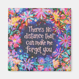 No Distance Forget You QuoteI Inspirational Magnet