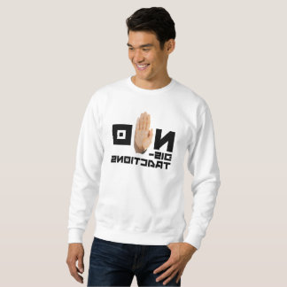 NO distractions! cool mirror readable motivational Sweatshirt