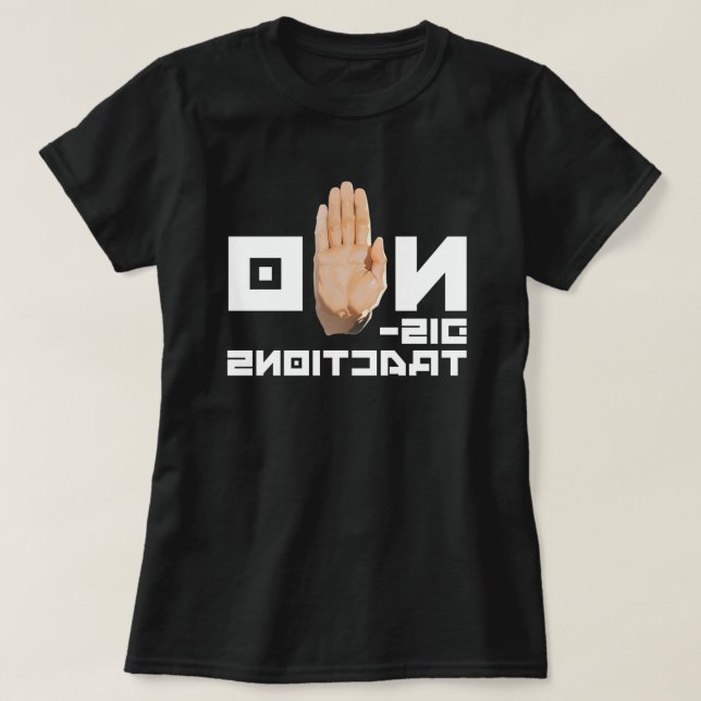 NO Distractions! cool readable through a mirror   T-Shirt (Design Front)