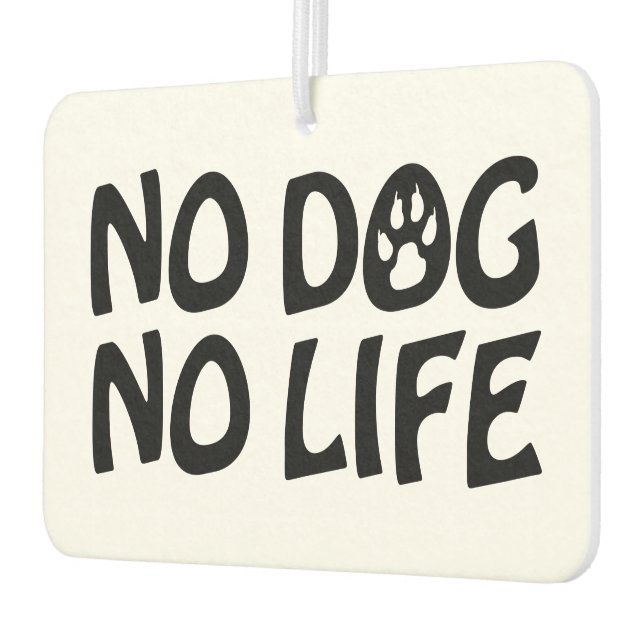 NO DOG NO LIFE AIR FRESHENER (Left)