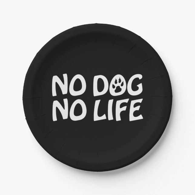 NO DOG NO LIFE PAPER PLATE (Front)