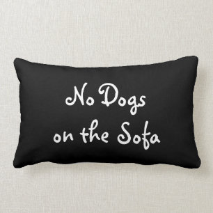 No Dogs on the Sofa Pillow