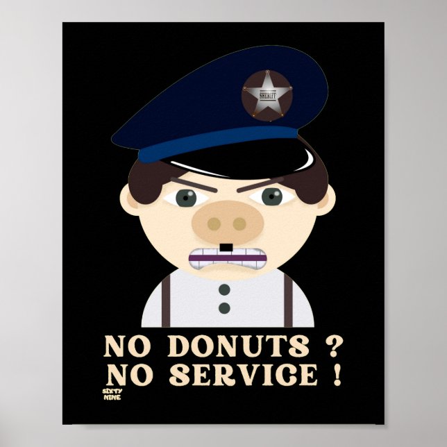 "NO DONUTS, NO SERVICE " funny police officer      Poster (Front)