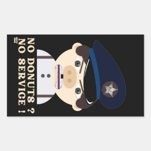 "NO DONUTS, NO SERVICE " funny police officer      Sticker