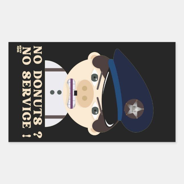 "NO DONUTS, NO SERVICE " funny police officer      Sticker (Front)