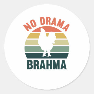 No Drama Brahma Chickens Rooster Chicken Owners Classic Round Sticker