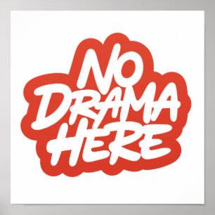 No Drama Here Poster