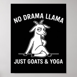 No Drama Llama Just Goats And Yoga Funny Animal Yo Poster