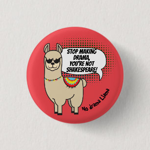 No drama Llama (you're not Shakespeare!) 1 Inch Round Button