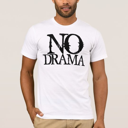 No Drama T-Shirt