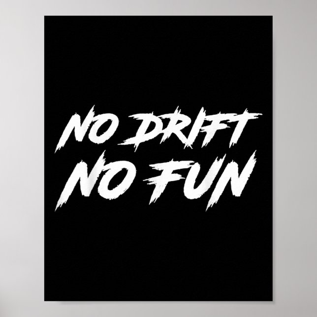 No Drift No Fun Saying Quote Funny Racing &amp; Dr Poster (Front)