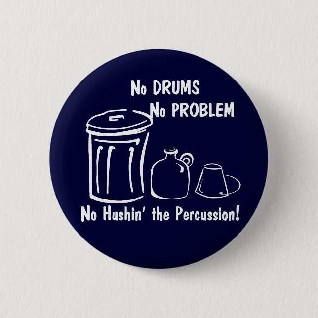 No Drums No Problem 2 Inch Round Button (Front)