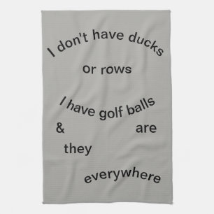 No Ducks........Golf Balls Kitchen Towel