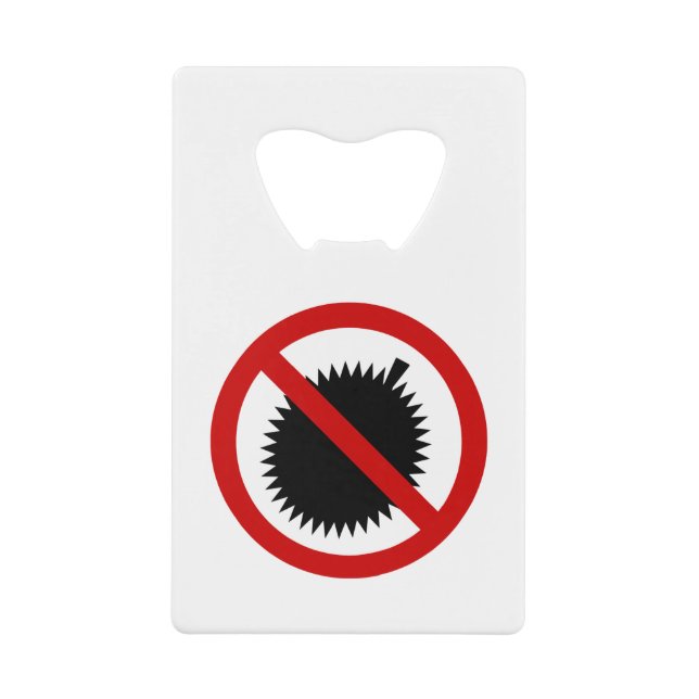 NO Durian Tropical Fruit ⚠ Thai Sign ⚠ Credit Card Bottle Opener (Front)