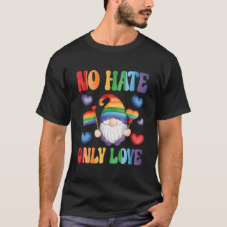 No E Only Love Rainbow He Pride Month Lgbtq Flag G T-Shirt