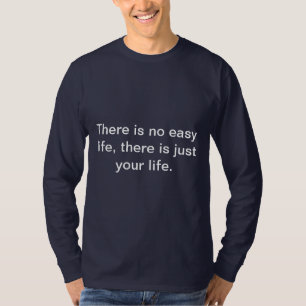 No easy life T-Shirt