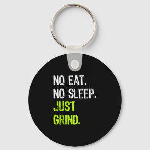No Eat Sleep Repeat Just Grind Skateboarding Keychain