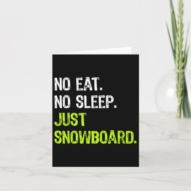 No Eat Sleep Repeat Just Snowboard Snowboarding  Card (Front)