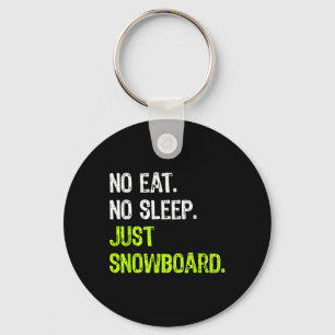 No Eat Sleep Repeat Just Snowboard Snowboarding Keychain