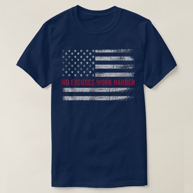 No Ecuses Work Harder USA Flag Motivational Workou T-Shirt (Design Front)