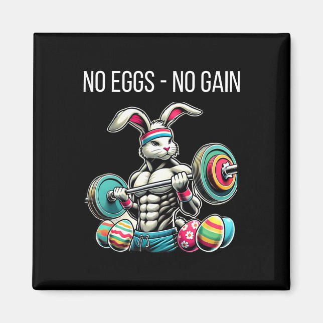 No Eggs - No Gain  Magnet (Front)