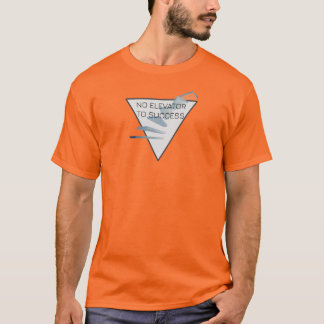 "No Elevator to Success" T-Shirt
