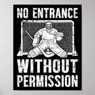No Entrance Ice Hockey Goalkeeper Ice Hockey Goali Poster