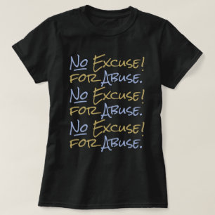 No Excuse for Abuse Narcissistic Abuse Awareness T-Shirt