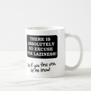 No Excuse For Laziness Funny Mug or Travel Mug