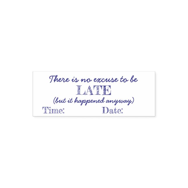 No Excuse to be Late Stamp (Design)