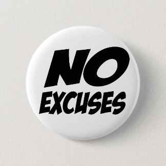 No Excuses! 2 Inch Round Button