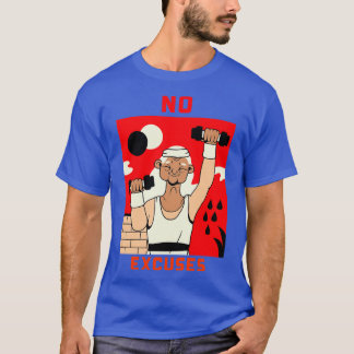 No Excuses 2 T-Shirt