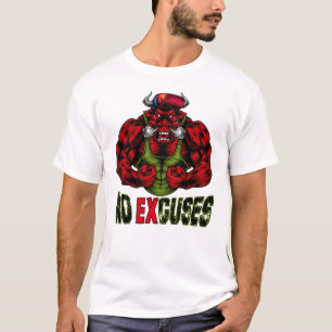 no excuses clothing T-Shirt