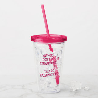 No Excuses Foreshadowing Water Cup for Authors